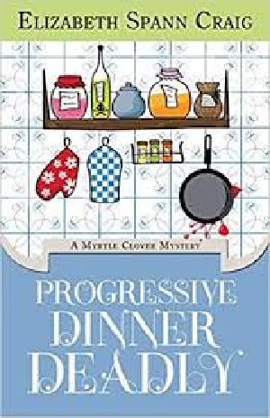 [Myrtle Clover Mysteries 02] • MCM03 - Progressive Dinner Deadly